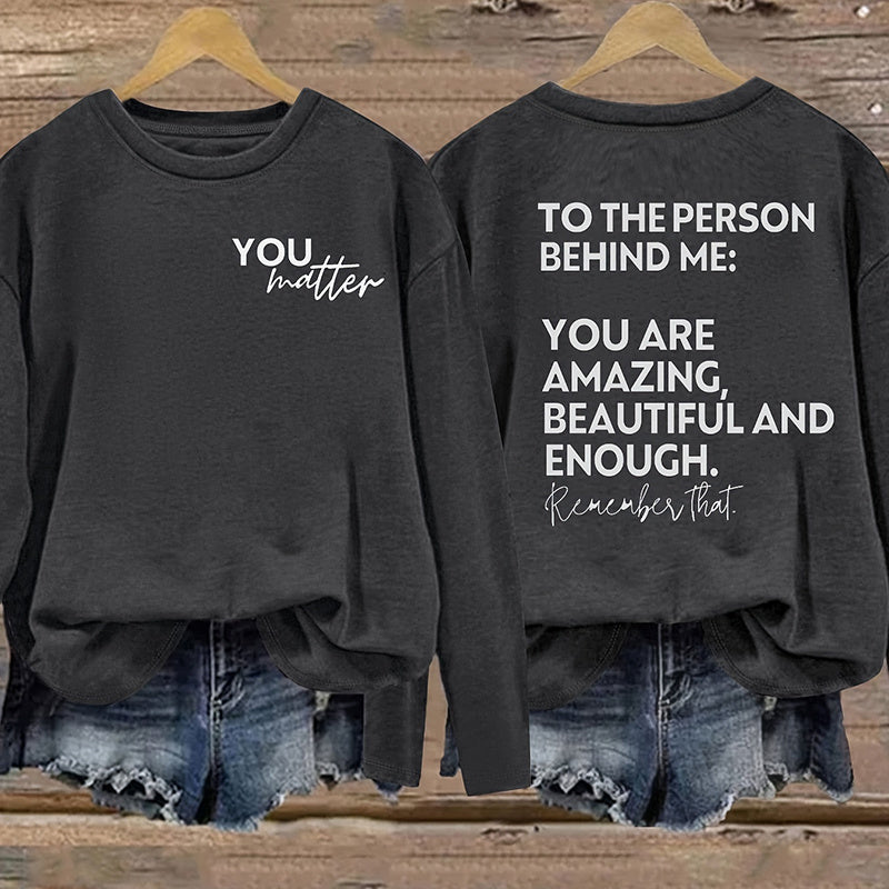 Women You Matter To The Person Behind Me Letter Print T-Shirt Casual Long Sleeve Round Neck Shirts Tops Inspirational Graphic Tee